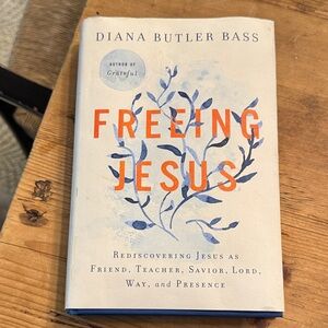 Freeing Jesus by Diana Butler Bass
